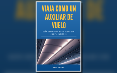 eBook «Viaja como un Auxiliar de Vuelo: guía definitiva para volar sin complicaciones»